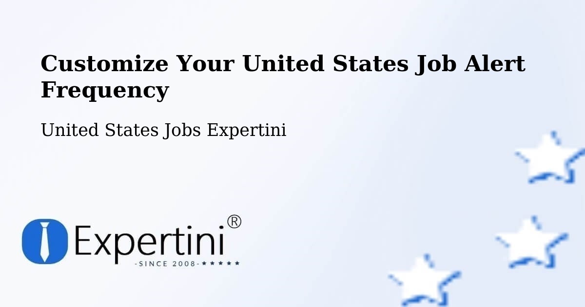 Customize Your United States Job Alert Frequency - United States Jobs Expertini